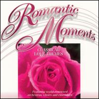 Romantic Moments: Classical Love Themes von Various Artists