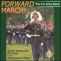 Forward March!: Great American Marches von U.S. Army Band