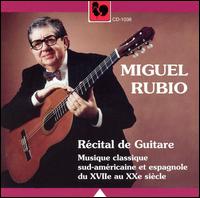Récital de Guitare: Musique classique sud-américaine et espagnole du XVIIe au XXe siècle von Miguel Rubio
