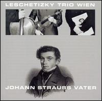 Johann Strauss Vater von Leschetizky Trio Wien