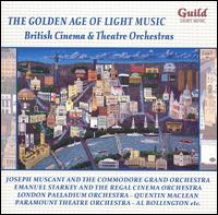 The Golden Age of Light Music: British Cinema and Theatre Orchestras von Various Artists