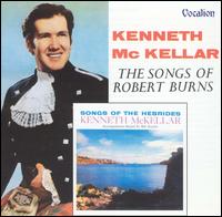 The Songs of Robert Burns / Songs of the Hebrides von Kenneth McKellar