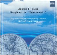 Albert Hurwit: Symphony No. 1 "Remembrance" von Michael Lankester
