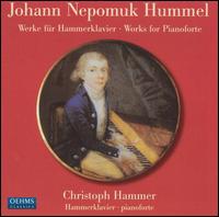Johann Nepomuk Hummel: Works for Pianoforte von Christoph Hammer