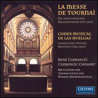 La Messe de Tournai: Polyphonic Pieces from the Codex Musical de las Huelgas von Clemencic Consort