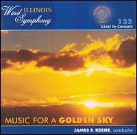 Music for a Golden Sky von University of Illinois Wind Symphony