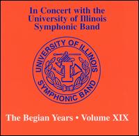 In Concert with the University of Illinois Symphonic Band: The Begian Years, Vol. 19 von Harry Begian