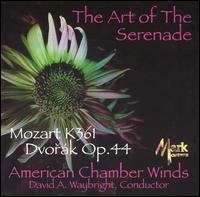 The Art of the Serenade: Mozart K 361, Dvorák Op. 44 von American Chamber Winds