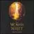 The Woman In White [Original Cast Recording] von Original Cast Recording