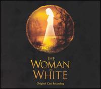 The Woman In White [Original Cast Recording] von Original Cast Recording