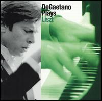 DeGaetano Plays Liszt von Robert DeGaetano