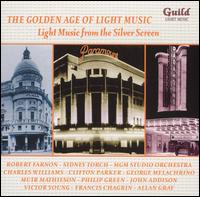The Golden Age of Light Music: Light Music from the Silver Screen von Various Artists