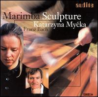 Marimba Sculpture [Hybrid SACD] von Katarzyna Mycka