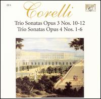 Corelli: Trio Sonatas, Op. 3, Nos. 10-12, & Op. 4, Nos. 1-6 von Various Artists