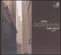 Frank Braley Plays George Gershwin von Frank Braley