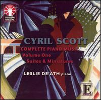 Cyril Scott: Complete Piano Music, Vol. 1 von Leslie De'Ath