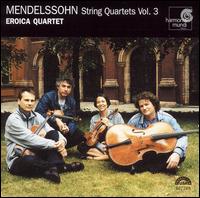 Mendelssohn: String Quartets, Vol. 3 von Eroica Quartet