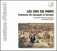 Les Cris de Paris: Chansons de Janequin & Sermisy von Ensemble Clément Janequin