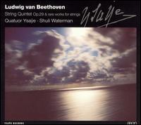 Ludwig van Beethoven: String Quintet Op. 29 & Rare Works for Strings von Quatuor Ysaÿe