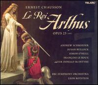 Chausson: Le Roi Arthus von Leon Botstein