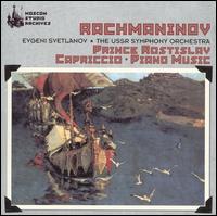 Rachmaninov: Prince Rostislav; Capriccio; Piano Music von Evgeny Svetlanov