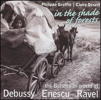 In the Shade of Forests: The Bohemian World of Debussy, Enescu & Ravel von Philippe Graffin