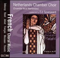 French Choral Music von Netherlands Chamber Choir