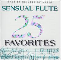 25 Sensual Flute Favorites von Various Artists