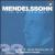 Mendelssohn: Drei Psalmen Op. 78; Sechs Sprüche Op. 79; Die Deutsche Liturgie von Various Artists