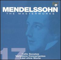 Mendelssohn: Cello Sonatas; Variations Concertantes; Lied ohne Worte von Claude Starck