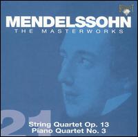 Mendelssohn: String Quartet Op. 13; Piano Quartet No. 3 von Various Artists