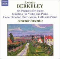 Lennox Berkeley: Six Preludes; Sonatina; Concertino von Schirmer Ensemble