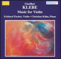 Giselher Klebe: Music for Violin von Eckhard Fischer