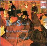 Erik Satie: Klavierwerke von Gerhard Erber