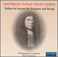 Heinrich Ignaz Franz Biber: Balletti & Sonatas for Trumpets and Strings von Clemencic Consort