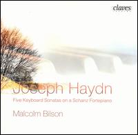 Joseph Haydn: Five Keyboard Sonatas on a Schanz Fortepiano von Malcolm Bilson