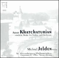Khatchaturian: Sämtliche Werke für Violine und Orchestra von Michael Jelden