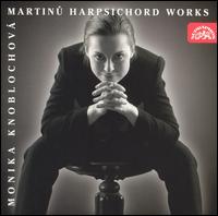 Martinu: Harpsichord Works von Monika Knoblochová