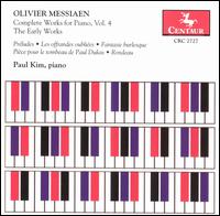 Olivier Messiaen: The Complete Works for Piano, Vol. 4, The Early Works von Paul Kim