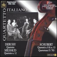 Debussy: Quartetto; Milhaud: Quartetto n. 12; Schubert: Quartet von Quartetto Italiano