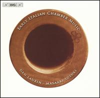Early Italian Chamber Music von Dan Laurin