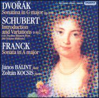 Dvorák: Sonatina in G major; Schubert: Introduction and Variations; Franck: Sonata in A major von Janos Balint