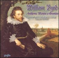 William Byrd: Anthems, Motets & Services von Hereford Cathedral Choir