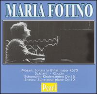 Maria Fotino Performs Mozart, Scarlatti, Chopin, Schumann, Enescu von Maria Fotino