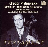 Schumann, Saint-Saëns: Cello Concertos; Bloch: Schelomo von Gregor Piatigorsky