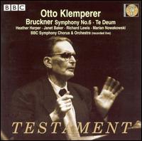 Bruckner: Symphony No. 6; Te Deum von Otto Klemperer