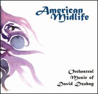 American Midlife: Orchestral Music of David Dzubay von David Dzubay