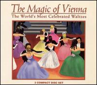 The Magic of Vienna: The World's Most Celebrated Waltzes von Various Artists