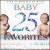 25 Baby Favorites von Various Artists
