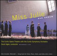 Ned Rorem: Miss Julie von David Agler